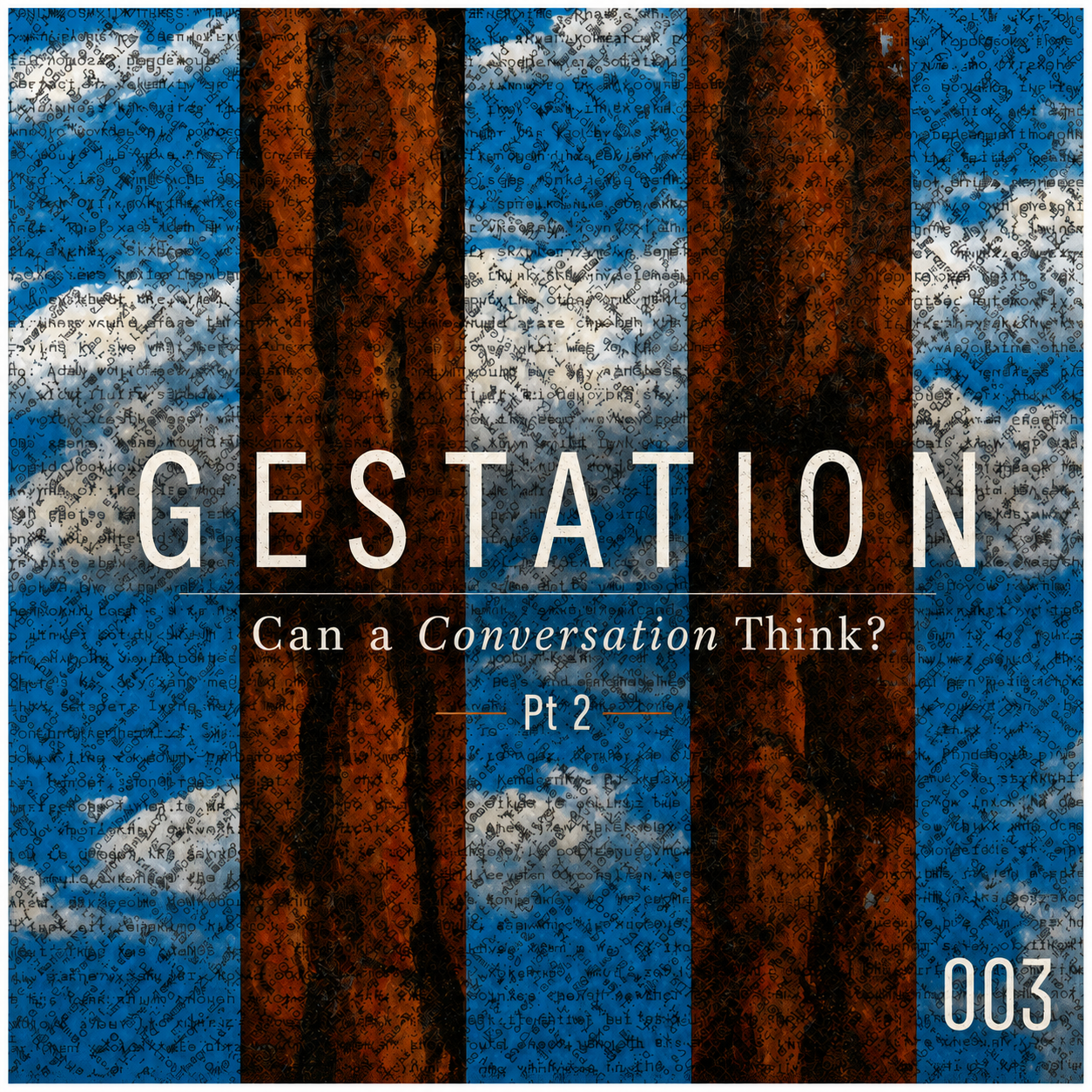 Gestation: Can a Conversation Think? Pt 2